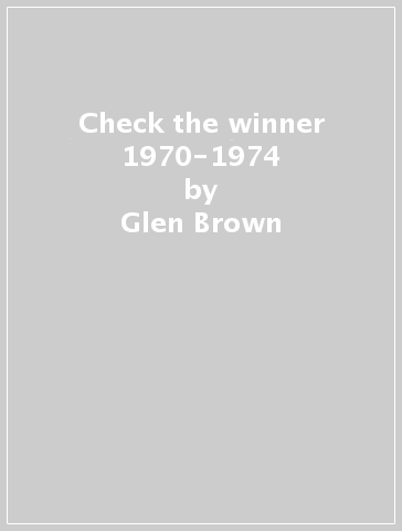 Check the winner 1970-1974 - Glen Brown