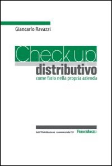 Check up distributivo. Come farlo nella propria azienda - Giancarlo Ravazzi