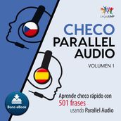 Checo Parallel Audio Aprende checo rápido con 501 frases usando Parallel Audio - Volumen 14