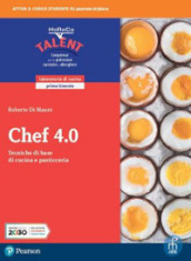 Chef 4.0. Tecniche di base di cucina e pasticceria. Laboratorio di cucina. Per il biennio degli Ist. professionali. Con e-book. Con espansione online