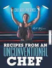 Chef Kate Presents Recipes from an Unconventional Chef