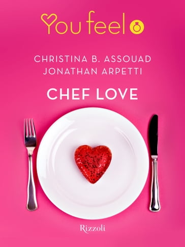 Chef love (Youfeel) - Christina B. Assouad - Jonathan Arpetti