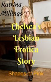 Chelsea s Lesbian Erotica Story