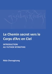 Le Chemin secret vers le corps d arc en ciel