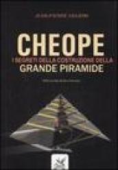 Cheope. I segreti della costruzione della grande piramide