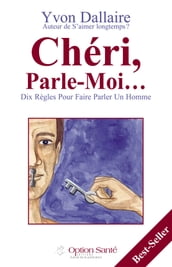 Chéri, Parle-Moi Dix règles pour faire parler un homme