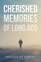 Cherished Memories Of Long Ago