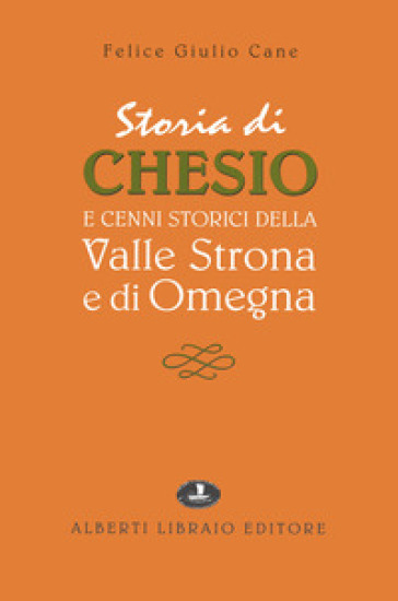 Chesio e la valle Strona - Felice G. Cane