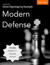 Chess Openings by Example: Modern Defense