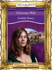 Cheyenne Wife (Mills & Boon Historical) (Colorado Confidential, Book 8)