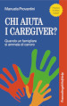 Chi aiuta i caregiver? Quando un famigliare si ammala di cancro