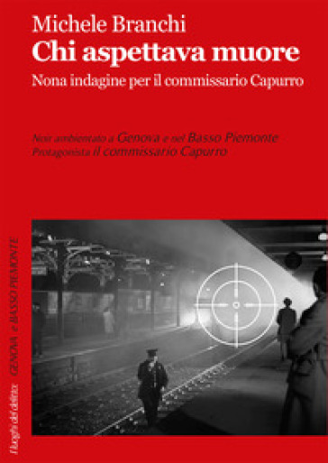 Chi aspettava muore. Nona indagine per il commissario Capurro - Michele Branchi