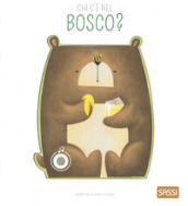 Chi c è nel bosco? Libro sonoro. Ediz. a colori