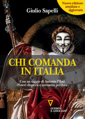 Chi comanda in Italia. Nuova ediz. - Giulio Sapelli