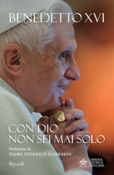 Chi crede non è mai solo - Benedetto XVI (Papa Joseph Ratzinger)