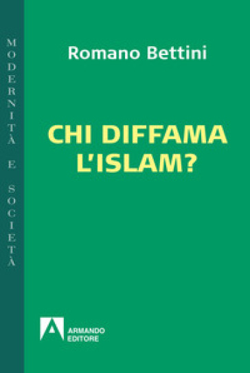 Chi diffama l'Islam? - Romano Bettini