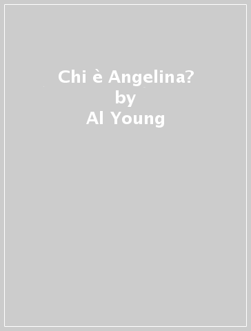 Chi è Angelina? - Al Young