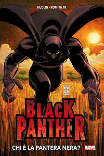 Chi è la Pantera Nera? Black Panther - Reginald Hudlin - John jr. Romita