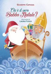 Chi è il vero Babbo Natale? Ediz. illustrata