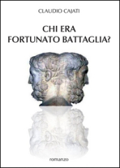 Chi era Fortunato Battaglia?
