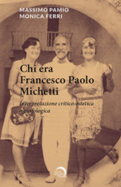 Chi era Francesco Paolo Michetti. Interpretazione critico-estetica e grafologica