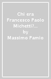 Chi era Francesco Paolo Michetti? Interpretazione