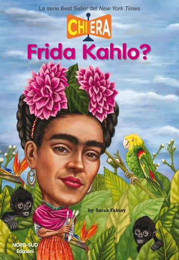 Chi era Frida Kahlo? - Sarah Fabiny