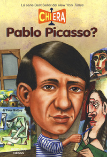Chi era Pablo Picasso? - True Kelley