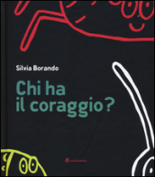 Chi ha il coraggio?