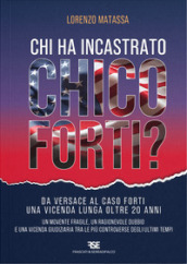 Chi ha incastrato Chico Forti?