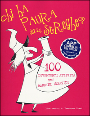 Chi ha paura delle streghe? 100 attività divertenti per bambini impavidi. Con App per tablet e smartphone - Francesca Rossi