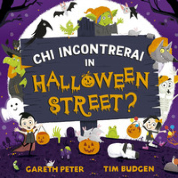 Chi incontrerai in Halloween Street? Ediz. a colori - Gareth Peter