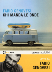 Chi manda le onde letto da Fabio Genovesi. Audiolibro. 2 CD Audio formato MP3. Ediz. integrale