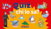 Chi lo sa? Super quiz. Con 100 Carte