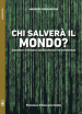 Chi salverà il mondo? Questioni di bioetica multiculturale ed ambientale