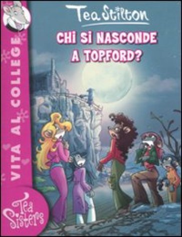 Chi si nasconde a Topford? Ediz. illustrata - Tea Stilton