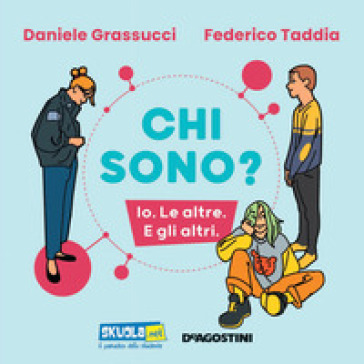 Chi sono? Io. Le altre. E gli altri - Daniele Grassucci - Federico Taddia