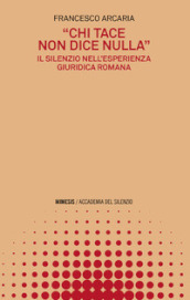 «Chi tace non dice nulla». Il silenzio nell