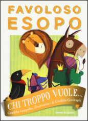 Chi troppo vuole... Favoloso Esopo