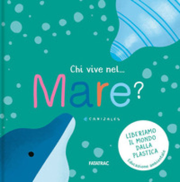 Chi vive nel... mare? Ediz. a colori - Canizales