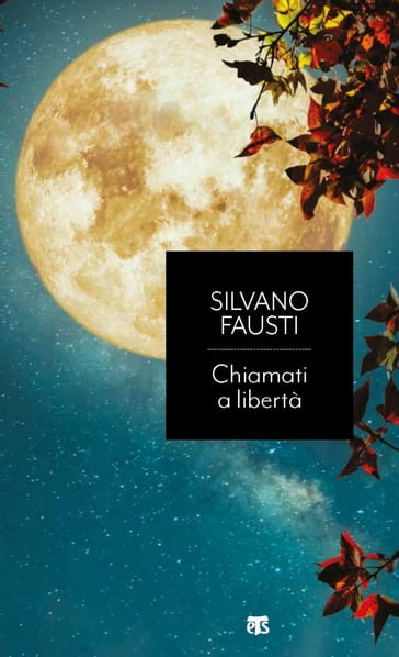 Chiamati a libertà - Silvano Fausti