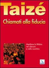 Chiamati alla fiducia. Meditare la Bibbia nel silenzio e nello scambio