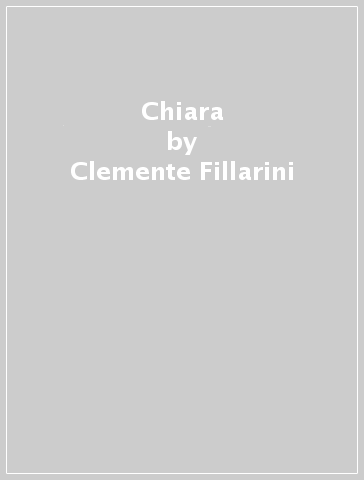 Chiara - Clemente Fillarini - Piero Lazzarin