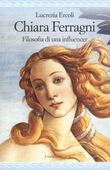 Chiara Ferragni. Filosofia di un'influencer - Lucrezia Ercoli