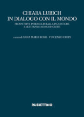 Chiara Lubich in dialogo con il mondo. Prospettive interculturali, linguistiche e letterarie nei suoi scritti