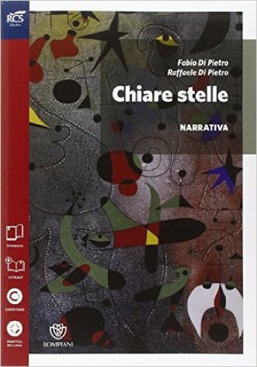 Chiare stelle. Narrativa-letture cittadinanza-Prove INVALSI. Per le Scuole superiori. Con espansione online - Fabio Di Pietro - Raffaele Di Pietro