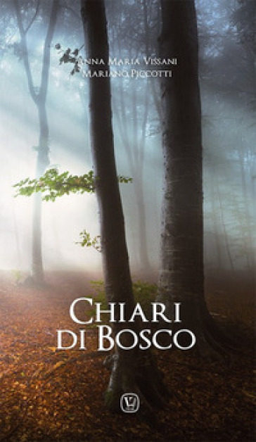 Chiari di bosco - Anna Maria Vissani - Mariano Piccotti