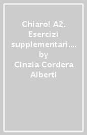 Chiaro! A2. Esercizi supplementari. Con CD Audio