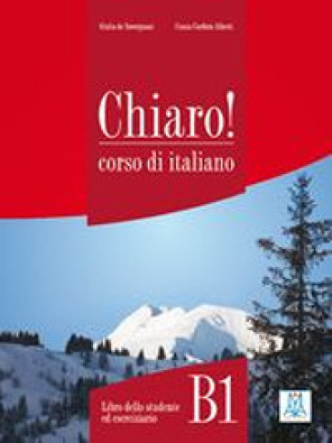 Chiaro! B1. Con File audio per il download - Cinzia Cordera Alberti - Giulia De Savorgnani