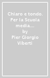 Chiaro e tondo. Per la Scuola media. Con e-book. Con espansione online. Vol. L: Laboratorio con Invalsi